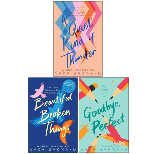 Sara Barnard 3 Books Collection Set (A Quiet Kind of Thunder,Beautiful Broken Things,Goodbye, Perfect) - The Book Bundle