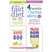 The Fast Diet, 4 Weeks to Better Sleep, Quick and Simple RAPID 800 Cookbook, Paleo Nom Nom Fast 800 Cookbook 4 Books Collection Set - The Book Bundle