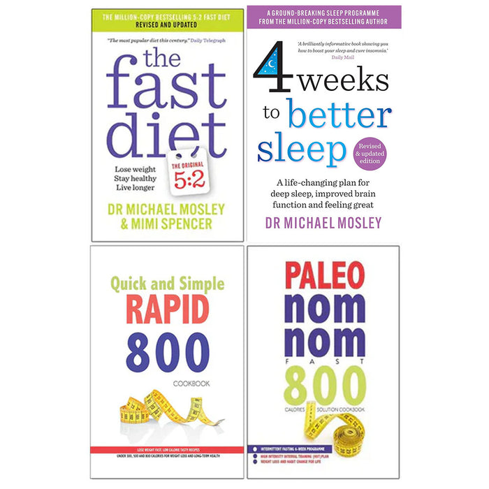 The Fast Diet, 4 Weeks to Better Sleep, Quick and Simple RAPID 800 Cookbook, Paleo Nom Nom Fast 800 Cookbook 4 Books Collection Set - The Book Bundle
