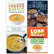 The Skinny Slow Cooker Soup Recipe, The Healthy Slow Cooker Cookbook, Soups for Your Slow Cooker, Slow Cooker Soup Diet For Beginners 4 Books Collection Set - The Book Bundle