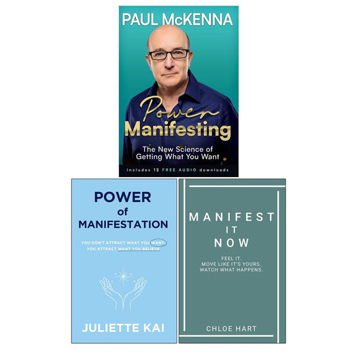 Power Manifesting by Paul McKenna, Power Of Manifestation by Juliette Kai & Manifest It Now Chloe Hart 3 Books Collection Set - The Book Bundle