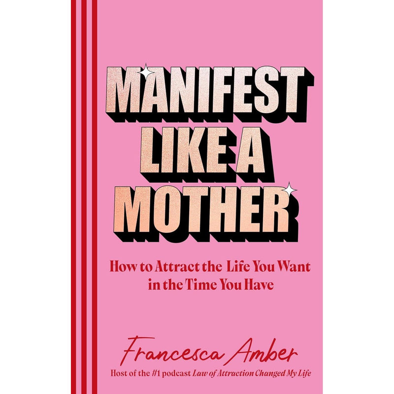 Manifest Like a Mother by Francesca Amber, Power Of Manifestation by Juliette Kai & Manifest It Now Chloe Hart 3 Books Collection Set - The Book Bundle
