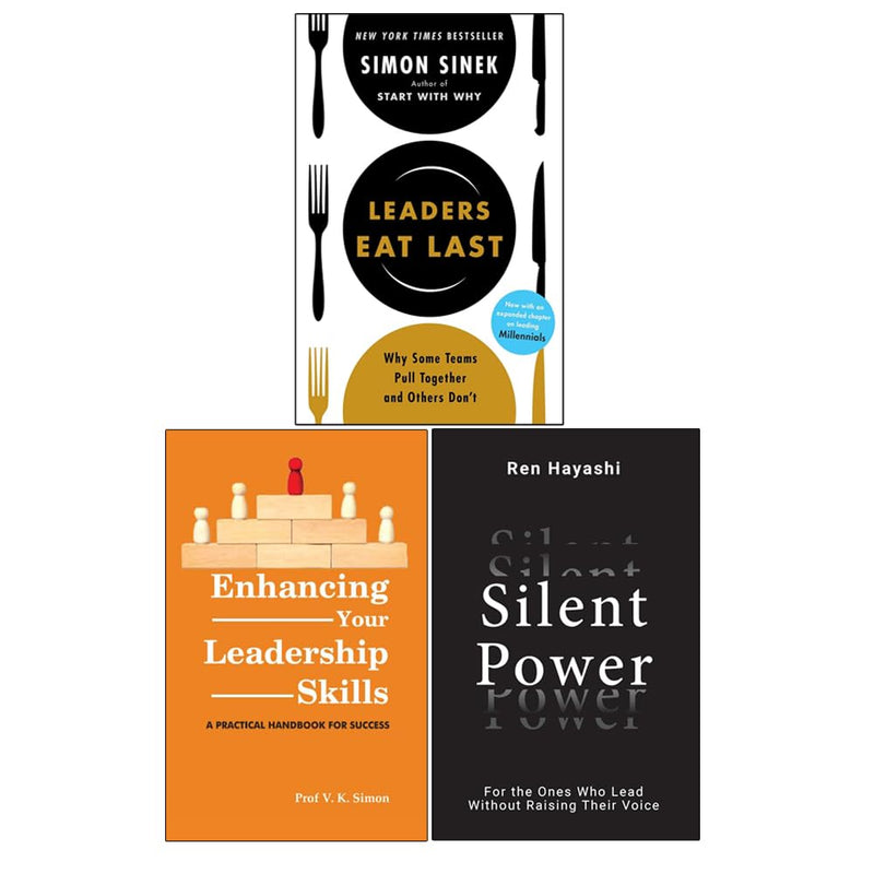 Leaders Eat Last by Simon Sinek, Enhancing Your Leadership Skills by Prof. V.K.Simon & Silent Power by Ren Hayashi 3 Books Collection Set - The Book Bundle