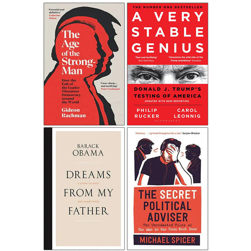 The Age of The Strongman [Hardcover], A Very Stable Genius, [Hardcover]Dreams From My Father, [Hardcover] The Secret Political Adviser 4 Books Collection Set - The Book Bundle
