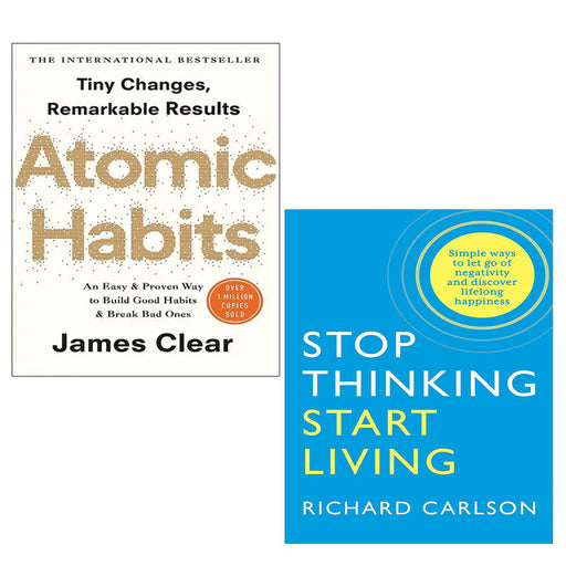 Stop Thinking,Start Living Richard Carlson,Atomic Habits James Clear 2 Books Set - The Book Bundle