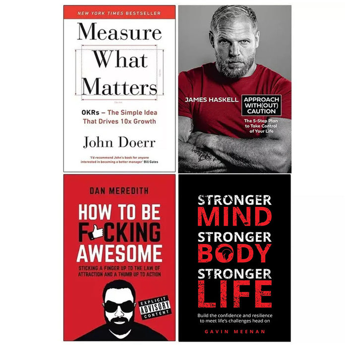 Measure What Matters, Approach Without Caution, How To Be F*cking Awesome, Stronger Mind 4 Books Collection Set - The Book Bundle
