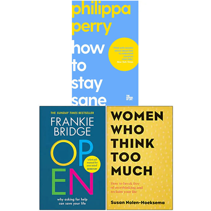 How To Stay Sane, OPEN Why Asking For help Can Save Your Life, Women Who Think Too Much 3 BooksCollection Set - The Book Bundle