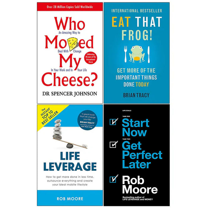 Who Moved My Cheese, Eat That Frog, Life Leverage, Start Now Get Perfect Later 4 Books Collection Set - The Book Bundle