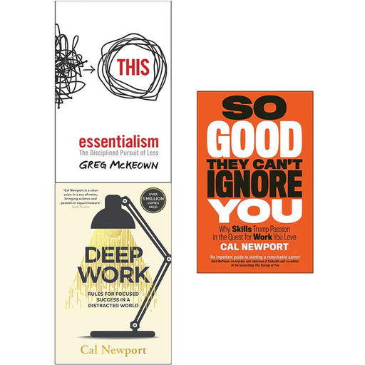 Essentialism The Disciplined Pursuit of Less, Deep Work, So Good They Cant Ignore You 3 Books Collection Set - The Book Bundle