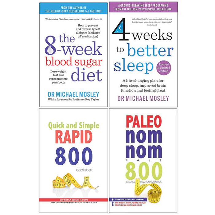 The 8-Week Blood Sugar Diet, 4 Weeks to Better Sleep, Quick and Simple RAPID 800 Cookbook, Paleo Nom Nom Fast 800 Cookbook 4 Books Collection Set - The Book Bundle