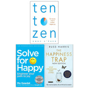 Ten To Zen, Solve For Happy, The Happiness Trap 3 Books Collection Set - The Book Bundle