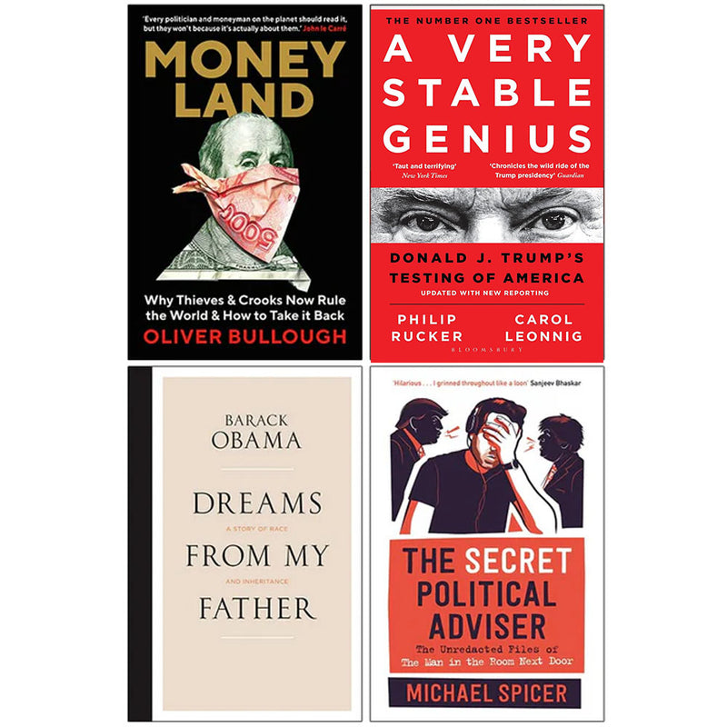 Moneyland, A Very Stable Genius, [Hardcover]Dreams From My Father, [Hardcover] The Secret Political Adviser 4 Books Collection Set - The Book Bundle