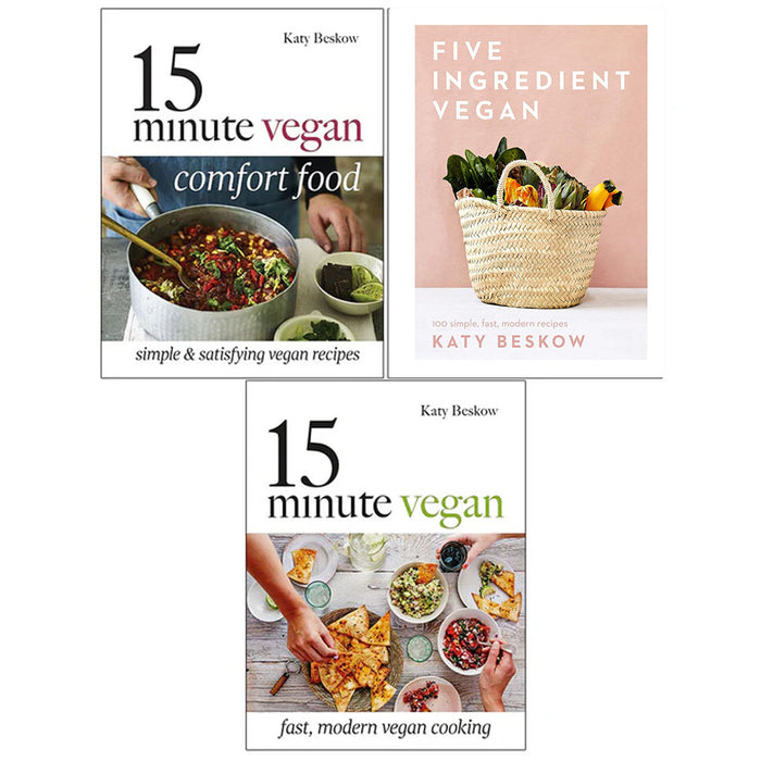 Katy Beskow Collection 3 Books Set 15 Minute Vegan, 15 Minute Vegan Comfort Food, Five Ingredient Vegan - The Book Bundle