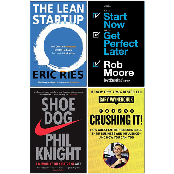 The Lean Startup, Start Now Get Perfect Later, Shoe Dog A Memoir by the Creator of Nike, [Hardcover] Crushing It 4 Books Collection Set - The Book Bundle