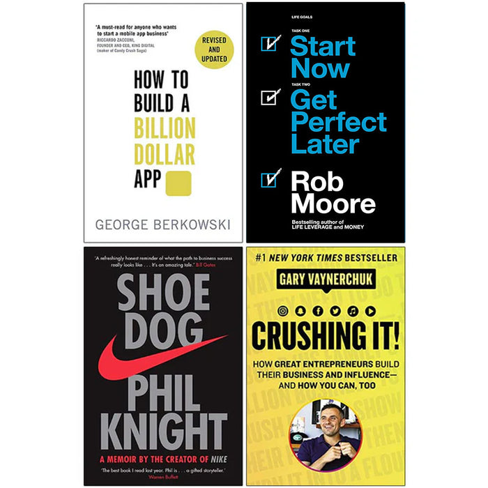 How to Build a Billion Dollar App, Start Now Get Perfect Later, Shoe Dog A Memoir, Crushing It 4 Books Collection Set - The Book Bundle