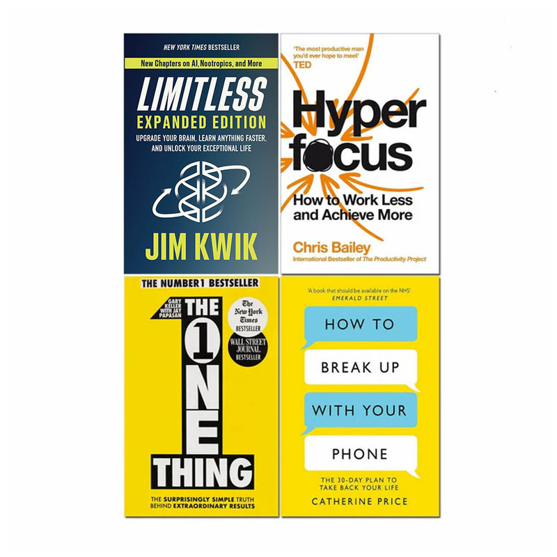 Limitless[Hardcover], How to Break Up With Your Phone, The One Thing & Hyperfocus 4 Books Collection Set - The Book Bundle