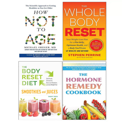 How Not to Age (HB), Whole Body Reset, Body Reset Diet, Hormone Remedy 4 Books Set - The Book Bundle