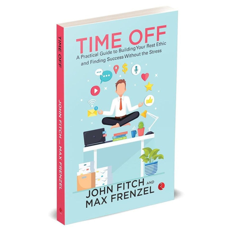 Book cover for "Time Off" by John Fitch, featuring design elements that promote rest and stress-free success from Rupa Publications.