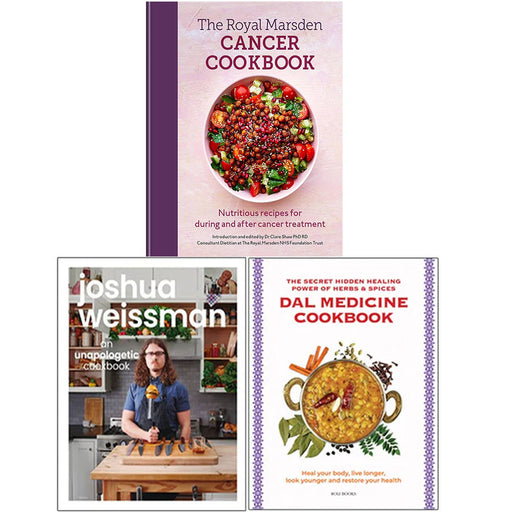 The Royal Marsden Cancer Cookbook [Hardcover], An Unapologetic Cookbook [Hardcover], Dal Medicine Cookbook 3 Books Collection Set - The Book Bundle