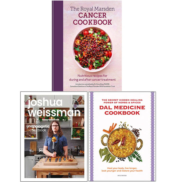The Royal Marsden Cancer Cookbook [Hardcover], An Unapologetic Cookbook [Hardcover], Dal Medicine Cookbook 3 Books Collection Set - The Book Bundle