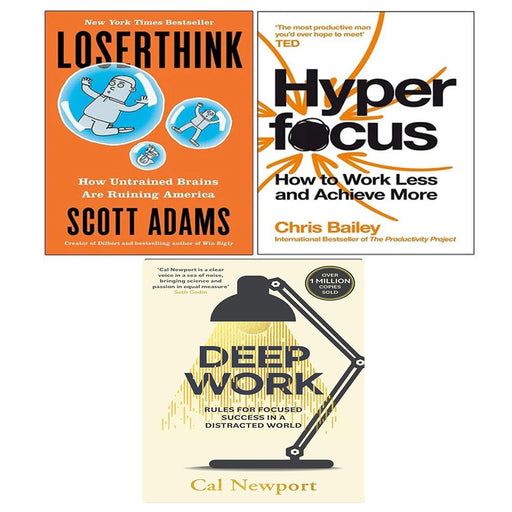 Deep Work Cal Newport,Hyperfocus Chris Bailey,Loserthink Scott Adams 3 Books Set - The Book Bundle