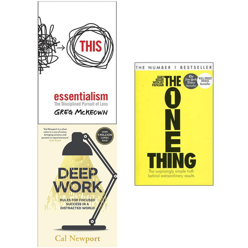 The One Thing, Essentialism The Disciplined Pursuit of Less, Deep Work 3 Books Collection Set - The Book Bundle