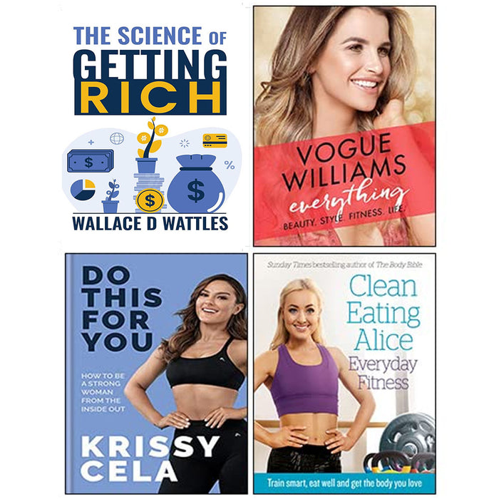 Everything [Hardcover], Do This for You [Hardcover], Clean Eating Alice Everyday Fitness, The Science of Getting Rich 4 Books Collection Set - The Book Bundle