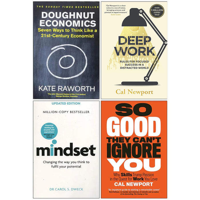 Doughnut Economics, Deep Work, Mindset Dr Carol Dweck, So Good They Can't Ignore You 4 Books Collection Set - The Book Bundle