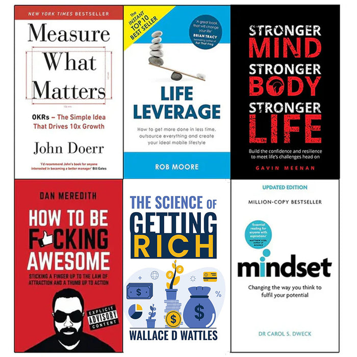 Measure What Matters, Life Leverage, Mindset, How to Be fucking, The Science of Getting Rich, Stronger Mind 6 Books Collection Set - The Book Bundle