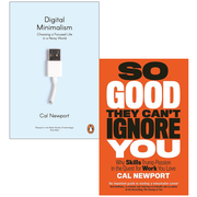 Digital Minimalism: Choosing a Focused Life in a Noisy World & So Good They Can't Ignore You By Cal Newport 2 Books Collection Set - The Book Bundle