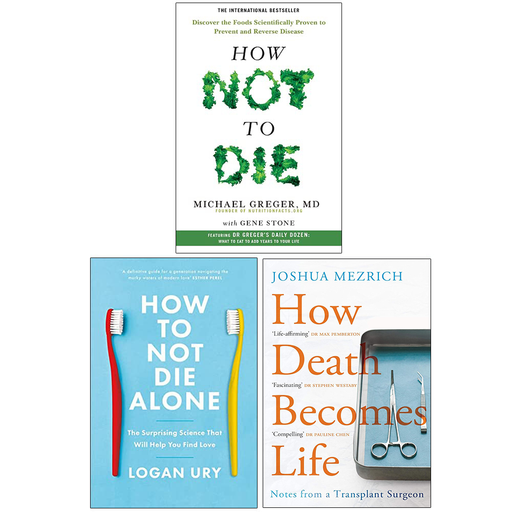How Not to Die, How to Not Die Alone, How Death Becomes Life 3 Books Collection Set - The Book Bundle