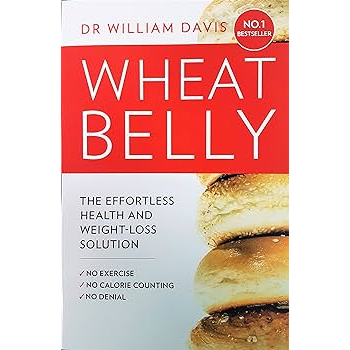 Wheat Belly: The Effortless Health and Weight-Loss Solution By  William MD Davis - The Book Bundle