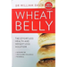 Wheat Belly: The Effortless Health and Weight-Loss Solution By  William MD Davis - The Book Bundle