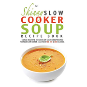 The Skinny Slow Cooker Soup Recipe , 200 Super Soups, Soups For Your Slow Cooker, The Skinny Nutribullet Soup Recipe Book 5 Books Collection Set - The Book Bundle