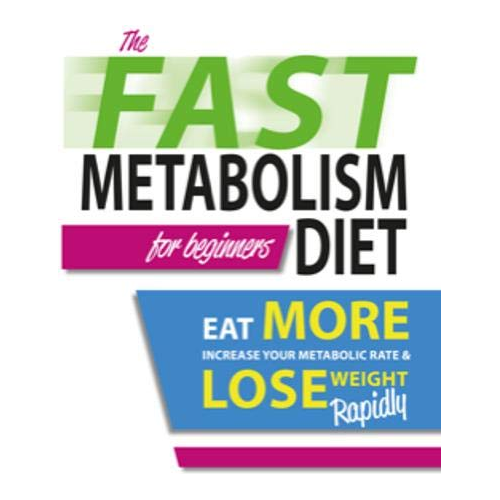 Fast cook, The Fast Metabolism Diet For Beginners and fast diet recipe 3 Books Collection Set - The Book Bundle