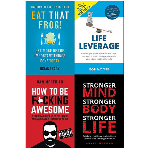 Eat that frog, Life leverage, How to be Fucking Awesome, Stronger Mind 4 books collection set - The Book Bundle