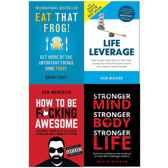 Eat that frog, Life leverage, How to be Fucking Awesome, Stronger Mind 4 books collection set - The Book Bundle