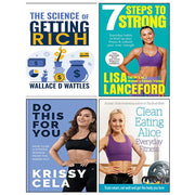 7 Steps to Strong [Hardcover], Do This for You [Hardcover], Clean Eating, The Science of Getting Rich 4 Books Collection Set - The Book Bundle