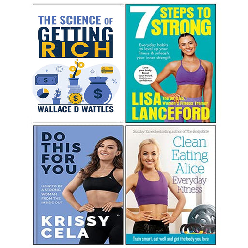 7 Steps to Strong [Hardcover], Do This for You [Hardcover], Clean Eating, The Science of Getting Rich 4 Books Collection Set - The Book Bundle