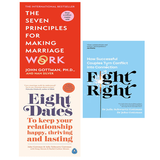 Fight Right How Successful , Eight Dates & The Seven Principles 3 Books Set - The Book Bundle