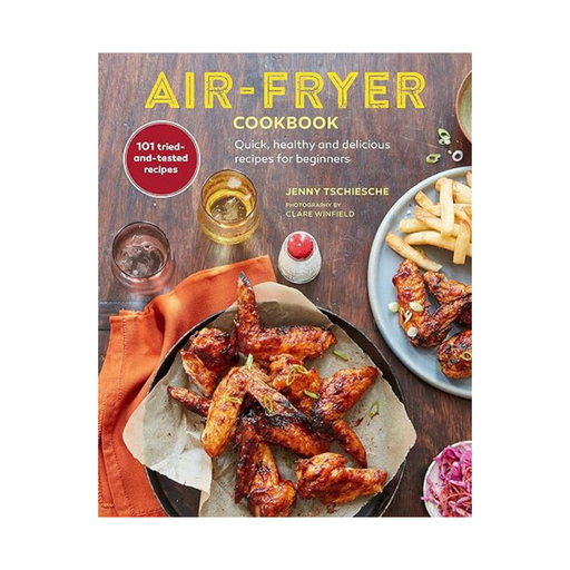 Air-fryer Cookbook: Quick, healthy and delicious recipes for beginners - The Book Bundle