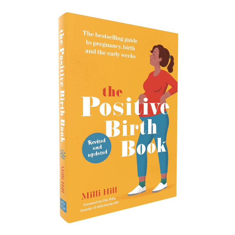 The Positive Birth Book: The Guide to Pregnancy, Birth and the Early Weeks by Milli Hill - The Book Bundle