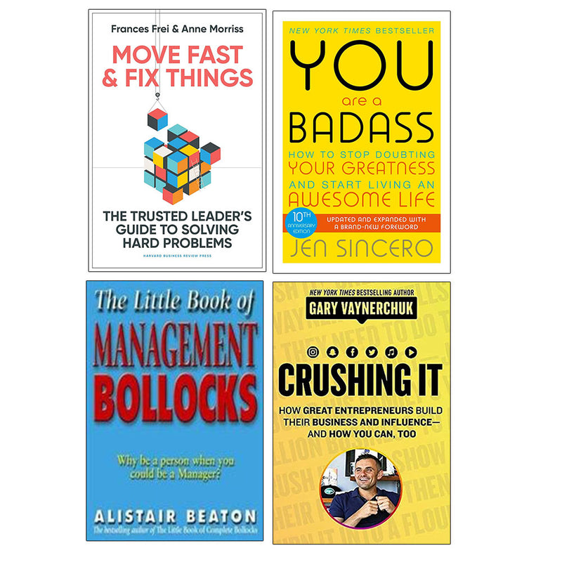 Move Fast and Fix Things, Little Book Of Management Bollocks, Crushing It!, You Are a Badass 4 Book Collection Set - The Book Bundle