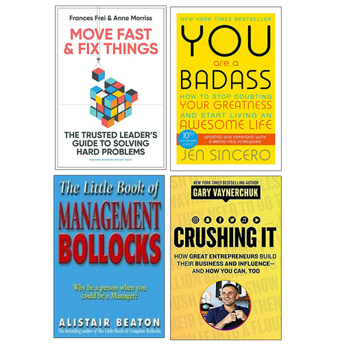 Move Fast and Fix Things, Little Book Of Management Bollocks, Crushing It!, You Are a Badass 4 Book Collection Set - The Book Bundle
