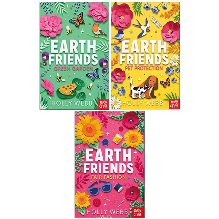 Earth Friends Series By Holly Webb 3 Books Collection Set (Fair Fashion, Green Garden & Pet Protection)