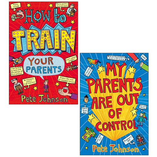Pete Johnson Parents 2 Books Collection Set ( My Parents Are Out Of Control & How To Train Your Parents) - The Book Bundle