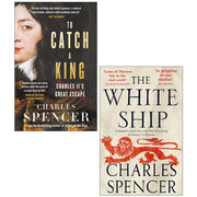 Charles Spencer 2 Books Collection Set(TO CATCH A KING &The White Ship) - The Book Bundle