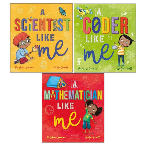 Dr Shini Somara and Nadja Sarell 3 Books Collection Set(A Scientist Like Me, A Coder Like Me & A Mathematician Like Me) - The Book Bundle