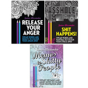 James Alexander 3 Books Collection Set(Memos to Shitty People,Release Your Anger &Shit Happens) - The Book Bundle