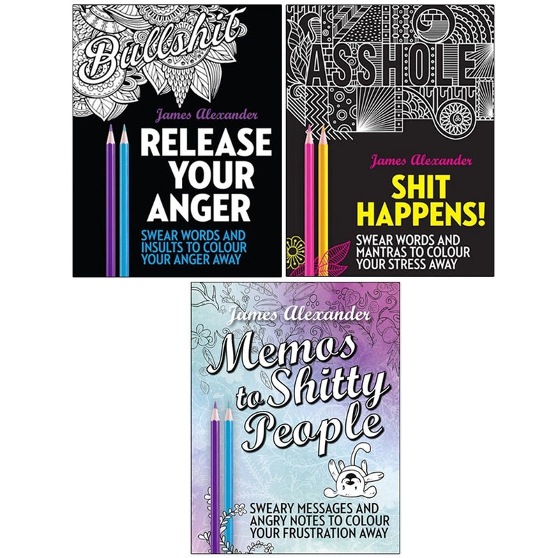 James Alexander 3 Books Collection Set(Memos to Shitty People,Release Your Anger &Shit Happens) - The Book Bundle